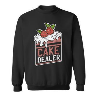 Cake Dealer Baking For Chefs Sweatshirt - Monsterry