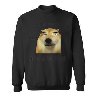 You Call It Autism I Call It That Dawg In Me Sweatshirt | Mazezy