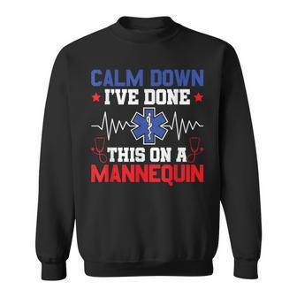 Calm Down I've Done This On A Mannequin Emt Paramedic Ems Sweatshirt - Seseable