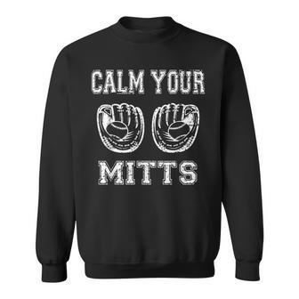 Calm Your Mitts Vintage Baseball Lover Player Sweatshirt | Mazezy
