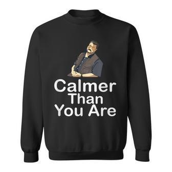 Calmer Than You Are Minimalist Sweatshirt - Monsterry UK