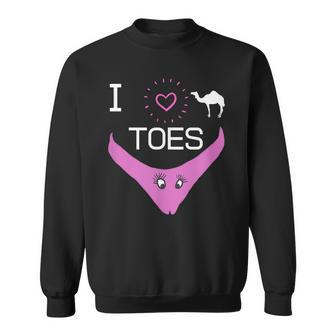 I Like Camel Toes The Look For Every Fan Of The Camel Toe Sweatshirt - Monsterry
