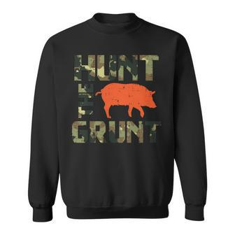 Camo Hunt The Grunt Hog Vintage Wild Boar Hunting Hunt Dad Sweatshirt - Monsterry UK