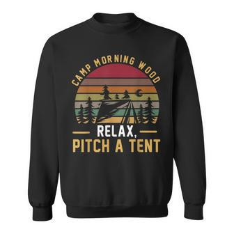 Camp Morning Wood Relax Pitch A Tent Camper Camping Sweatshirt - Monsterry AU