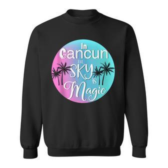 Cancun Mexico The Sky Is Magic Summer Sweatshirt - Monsterry