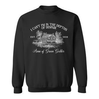 I Can't I'm In The Depths Of Despair By LM Montgomery Sweatshirt - Monsterry UK