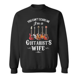 You Can't Scare Me I'm A Guitarist's Wife Sweatshirt | Mazezy CA