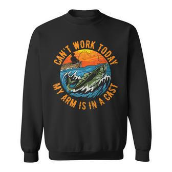 Can't Work Today My Arm Is In A Cast Fishing Sweatshirt - Monsterry UK