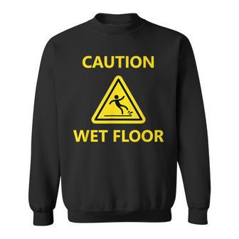 Caution Wet Floor Sign Slippery Costume Sweatshirt - Monsterry
