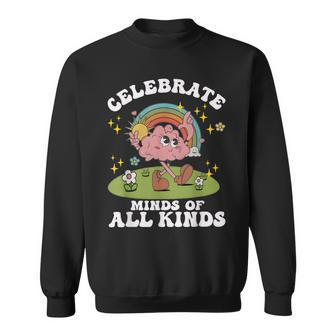 Celebrate Minds Of All Kinds Neurodiversity Autism Awareness Sweatshirt - Monsterry CA