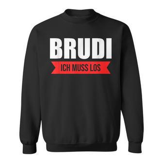 Certified Brudi Ich Muss Los Deutschrap Fun Black Sweatshirt - Seseable