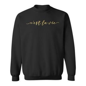 C'est La Vie With Gold Foil Font Sweatshirt - Monsterry UK