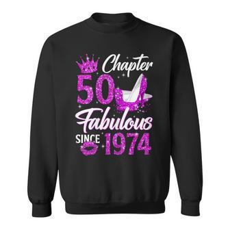 Chapter 50 Fabulous Since 1974 50Th Birthday Queen Sweatshirt - Seseable