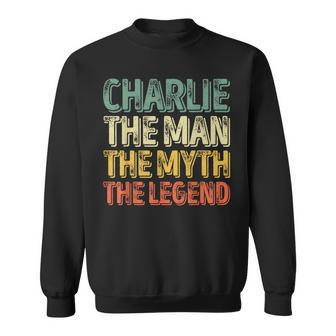Charlie The Man The Myth The Legend First Name Charlie Sweatshirt - Seseable
