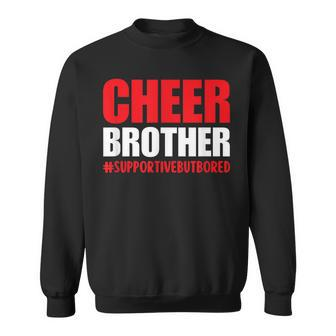 Cheer Bro Supportive But Bored Cheerleader Brother Red Sweatshirt - Monsterry