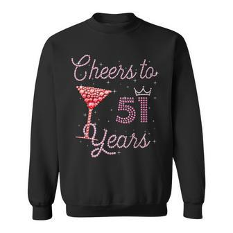 Cheers To 51 Years 51St Birthday 51 Years Old Bday Sweatshirt - Thegiftio UK