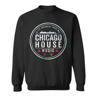 Chicago House Music Edm Dj Vintage Sweatshirt - Monsterry AU