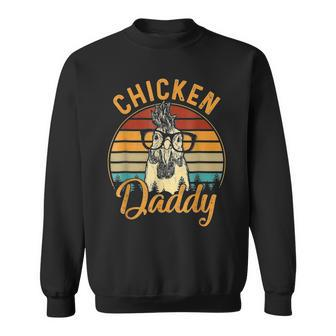 Chicken Daddy Chicken Dad Farmer Father's Day Sweatshirt - Seseable