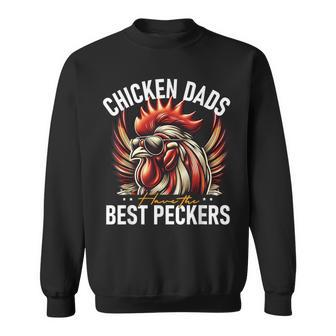 Chicken Dads Have The Best Peckers Father's Day Farmer Dad Sweatshirt - Thegiftio UK