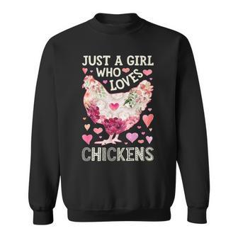 Chicken Just A Girl Who Loves Chickens Farm Women Flowers Sweatshirt | Mazezy
