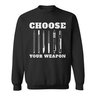 Choose Your Weapon Pens Author Writer Sweatshirt - Monsterry CA