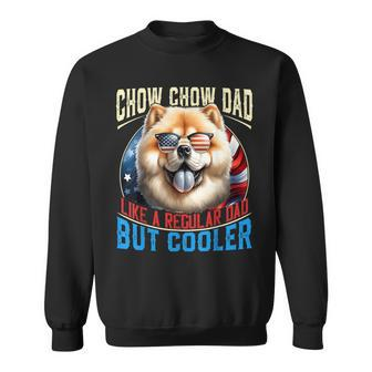 Chow Chow Dad Like A Regular Dad But Cooler Dog Father's Day Sweatshirt - Thegiftio UK