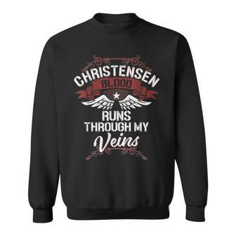 Christensen Blood Runs Through My Veins Last Name Family Sweatshirt - Seseable
