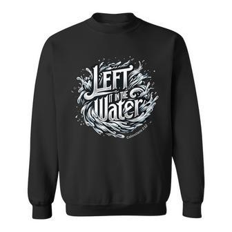 Christian Baptism Left It In The Water Colossians 2 Sweatshirt - Seseable