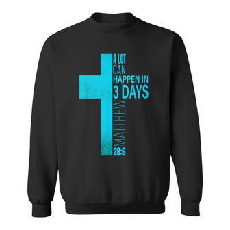 Christian Easter A Lot Can Happen In 3 Days Blue Teal Cross Sweatshirt - Thegiftio UK