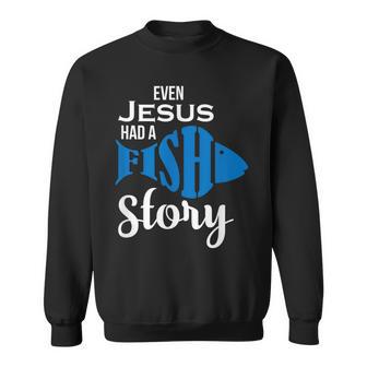 Christian Fishing Jesus Fish Story Religious God Sweatshirt - Monsterry CA