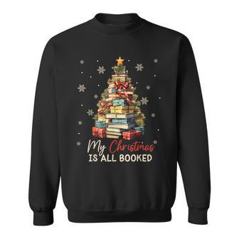 My Christmas Is All Booked Books Christmas Tree Bookaholics Sweatshirt - Seseable