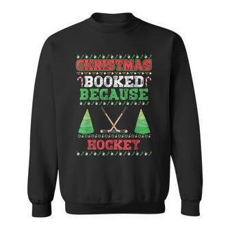 Christmas Booked Because Hockey Sport Lover Xmas Sweatshirt - Seseable