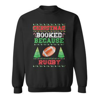 Christmas Booked Because Rugby Sport Lover Xmas Sweatshirt | Seseable UK