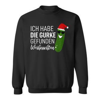Christmas Cucumber Ich Habe Die Gurke Gefen Ich Habe Die Guarke Find Sweatshirt - Seseable