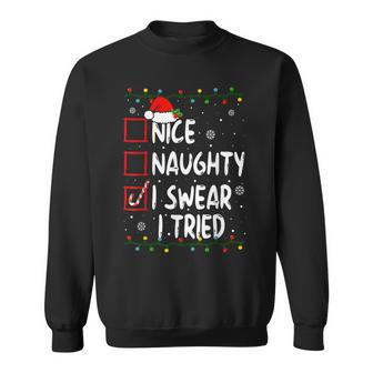 Christmas Nice Naughty I Swear I Tried Xmas List Sweatshirt | Mazezy