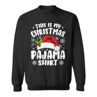 This Is My Christmas Pajama Christmas Outfits Sweatshirt - Seseable