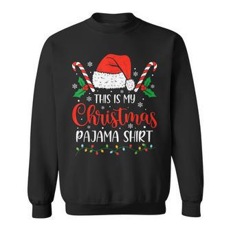 This Is My Christmas Pajama Xmas Family Holiday Sweatshirt - Seseable
