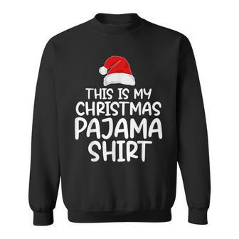 This Is My Christmas Pajama Xmas Family Matching Sweatshirt - Monsterry