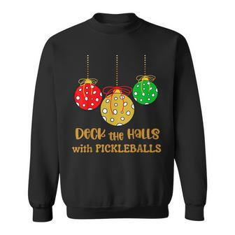 Christmas Pickleball Deck The Halls With Pickleballs Sweatshirt - Thegiftio UK
