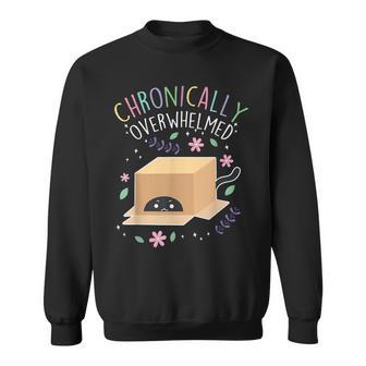 Chronically Overwhelmed Adhd Autism Cat Anxiety Spoonie Sweatshirt - Thegiftio