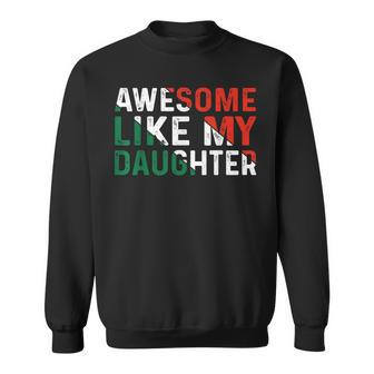 Cinco De Mayo Awesome Like My Daughter Father's Day Cool Dad Sweatshirt - Thegiftio UK