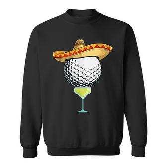 Cinco De Mayo Golf Ball With Sombrero And Margarita Golfer Sweatshirt - Thegiftio UK