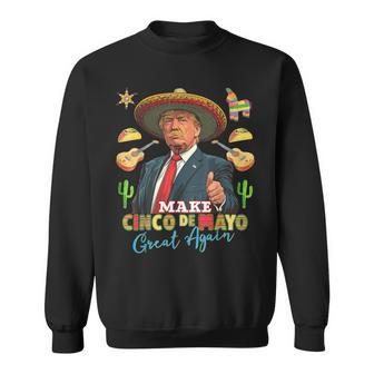 Cinco De Mayo Make Cinco De Mayo Great Again Donald Trump Sweatshirt | Mazezy UK