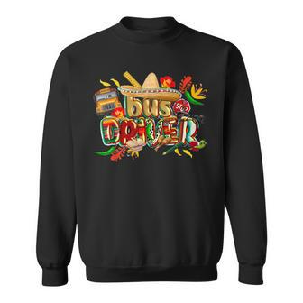 Cinco De Mayo Mexican Fiesta Sombrero Bus Driver Lover Sweatshirt | Mazezy DE
