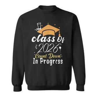 Class Of 2026 Count Down In Progress Future Graduation 2026 Sweatshirt | Mazezy