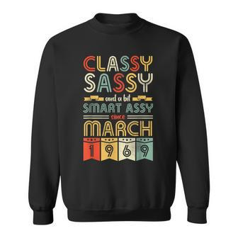 Classy Sassy A Bit Smart Assy Since March 1969 55 Years Old Sweatshirt | Mazezy