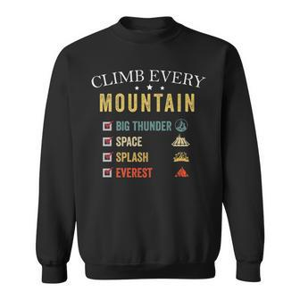 Climb Every Mountain Big Thunder Space Splashs Everests Sweatshirt | Mazezy