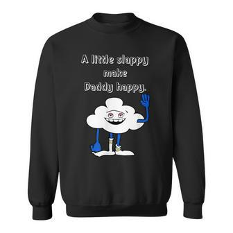 Cloud Guy A Little Slappy For Dad Father's Day Sweatshirt - Monsterry