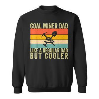 Coal Miner Dad Father Day Sweatshirt - Seseable