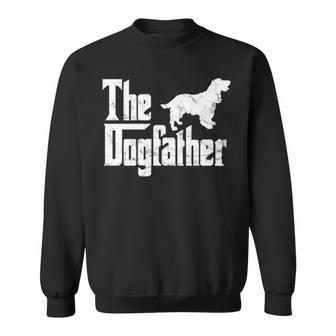 Cocker Spaniel The Dogfather Dog Owner Sweatshirt | Mazezy